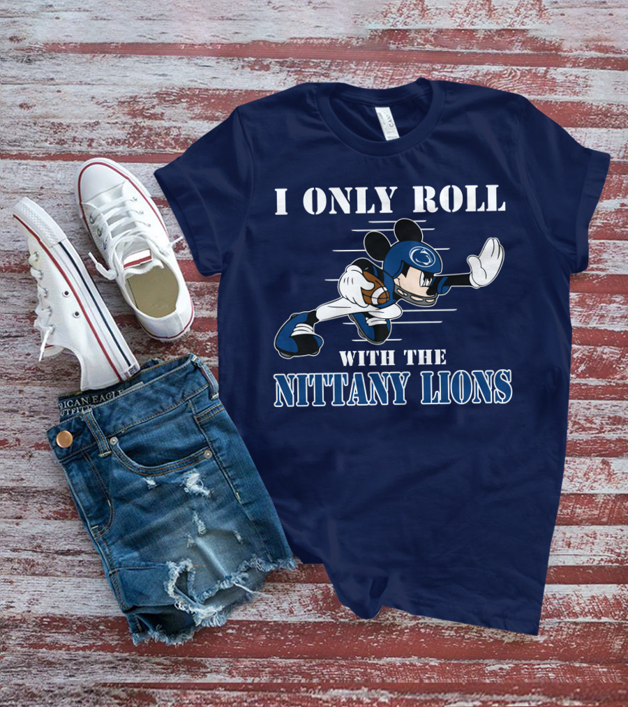I Only Roll With The Nittany Lions Mickey Football Player T-Shirt