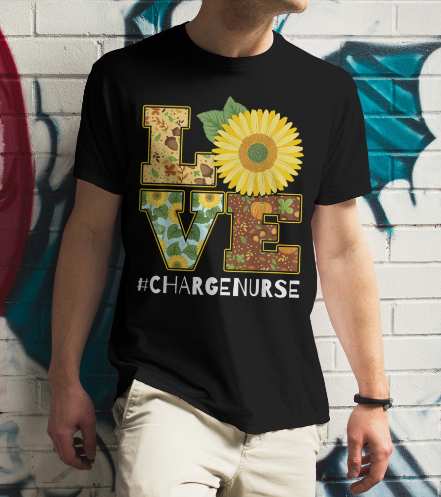 Love Sunflower Autumn Leaves Charge Nurse T-Shirt