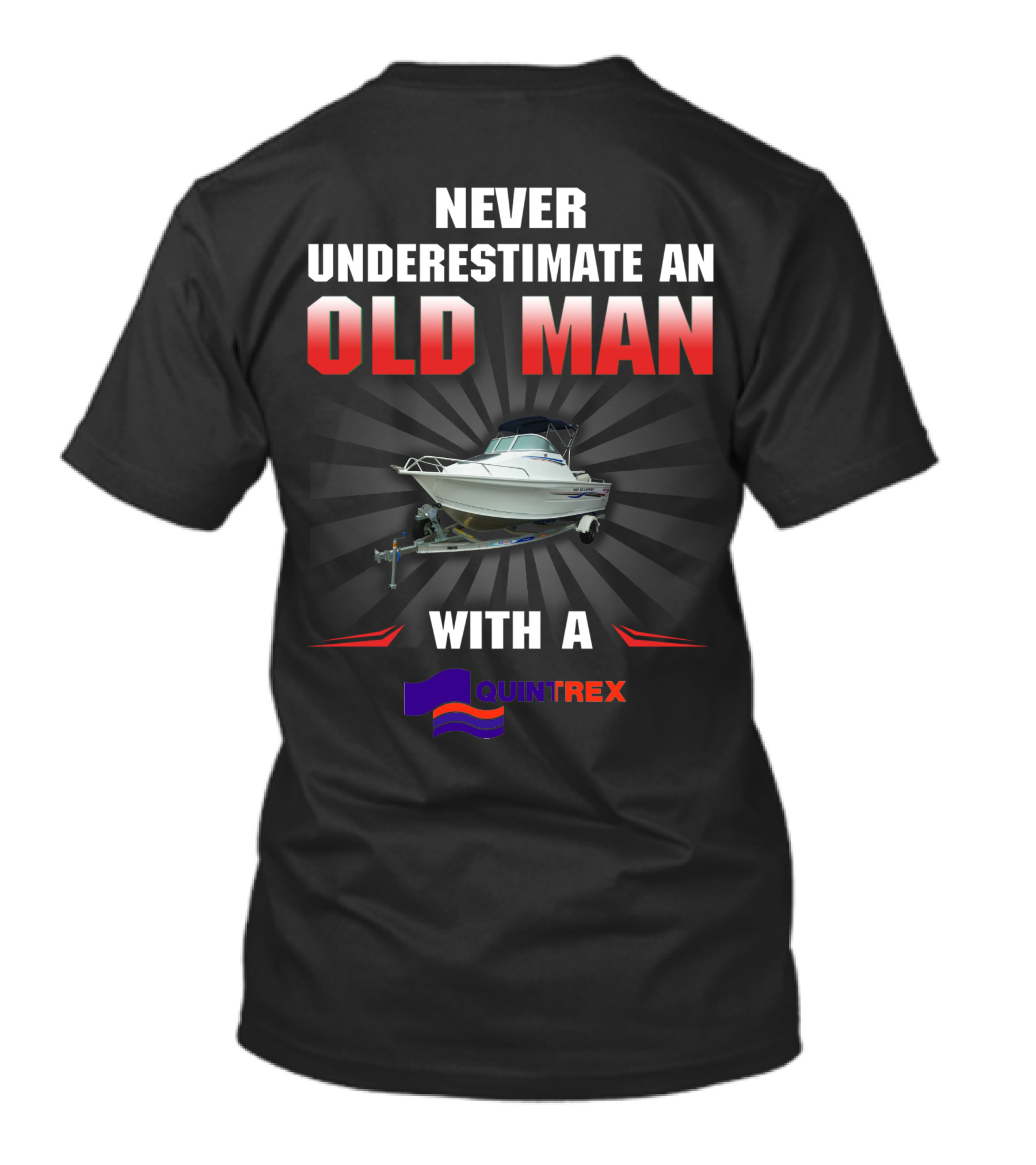 NEVER UNDERESTIMATE AN OLD MAN WITH A QUINTREX T-Shirt