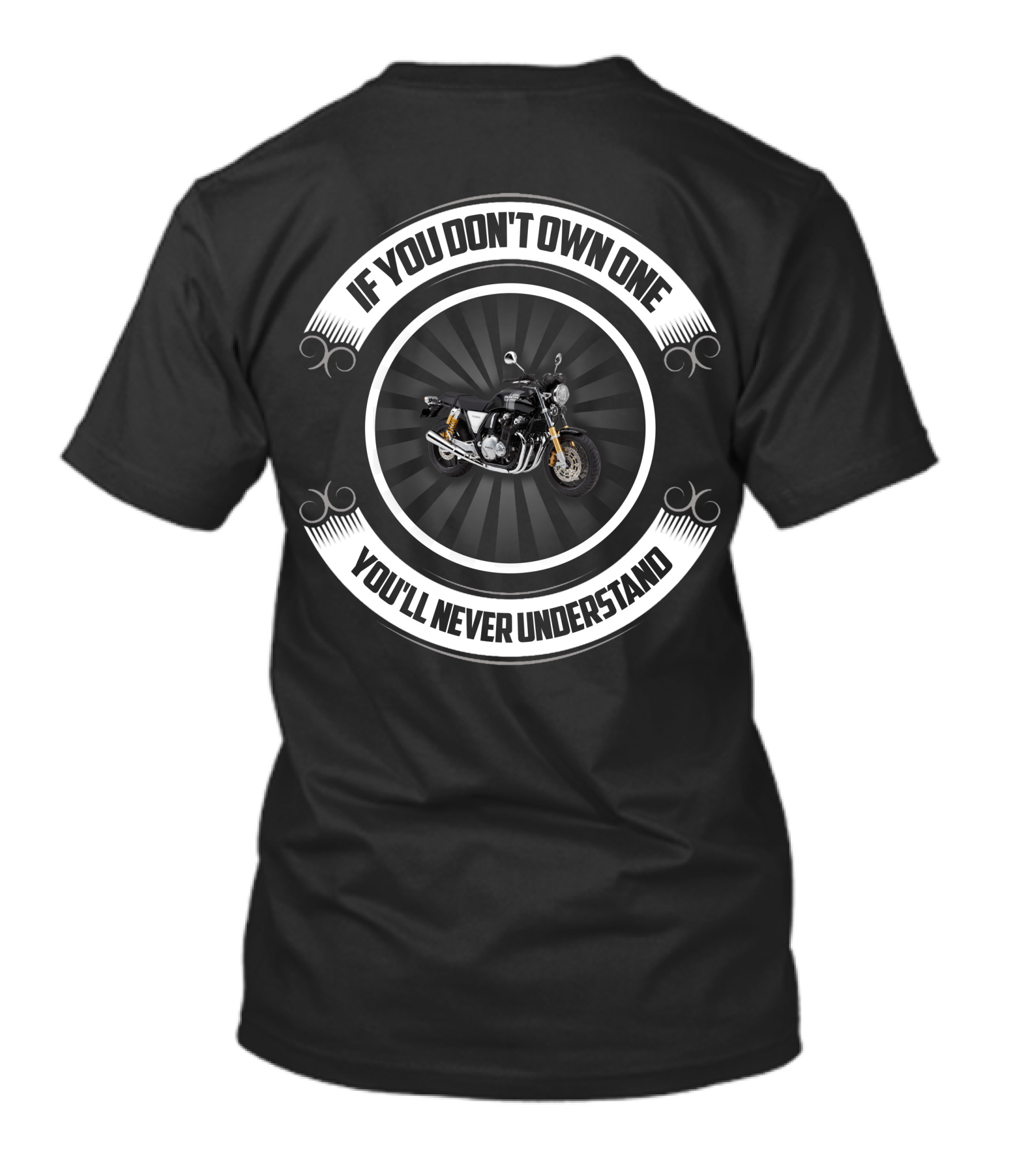 If You Don't Own One You'll Never Understand Honda CB1100 T-Shirt