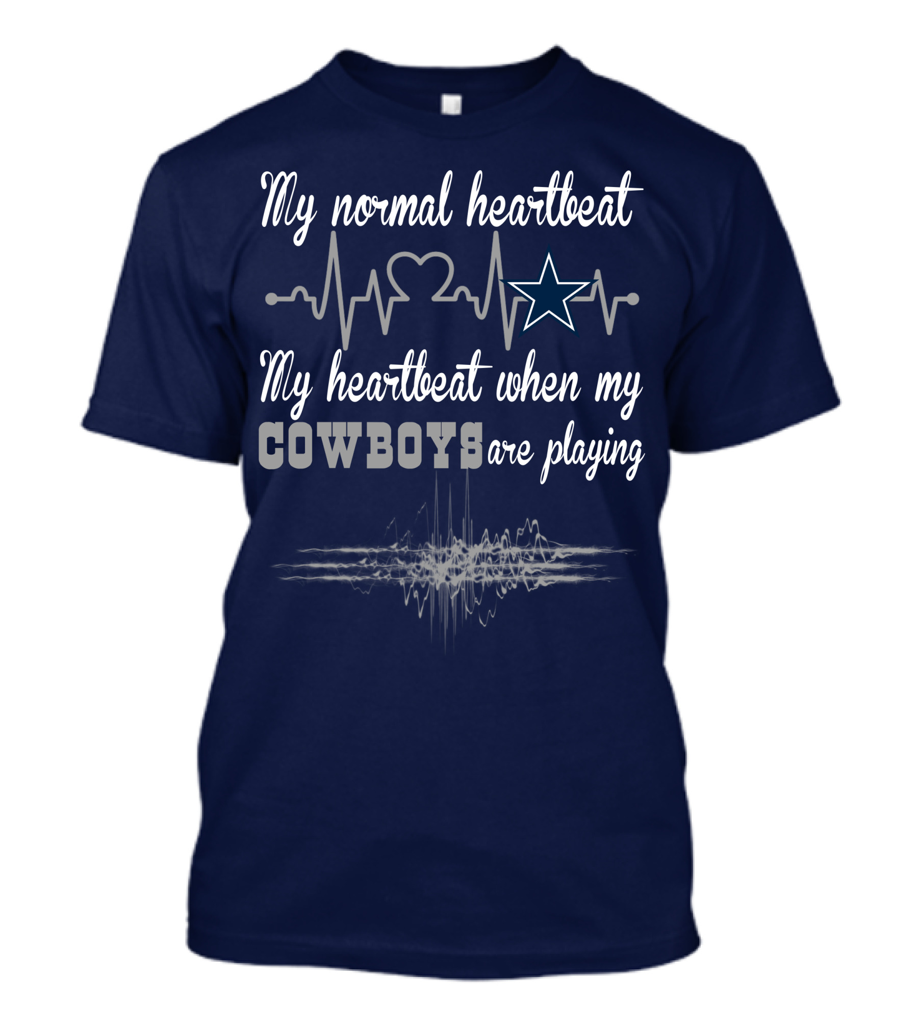 My Normal Heartbeat My Heartbeat When My Cowboys Are Playing Dallas Cowboys T-Shirt