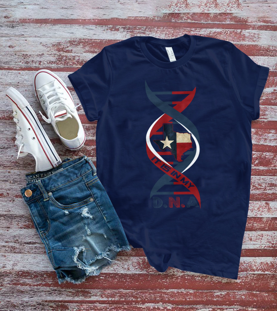 Texas Flag State Map It Is In My Dna T-Shirt