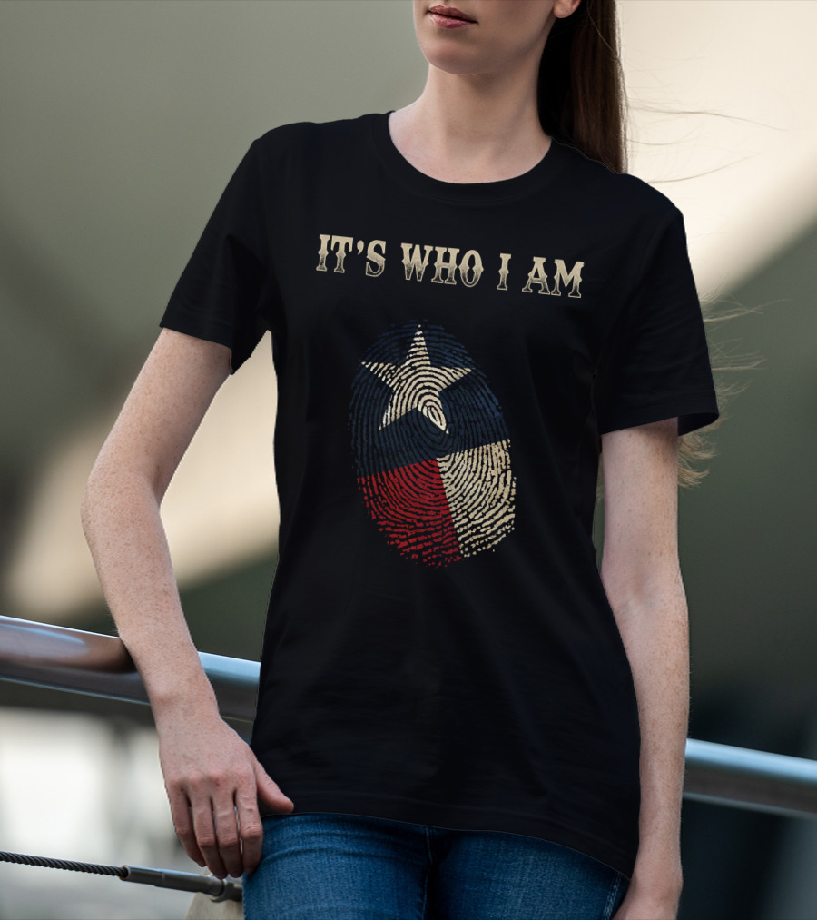 Texas Flag Fingerprint It's Who I Am T-Shirt