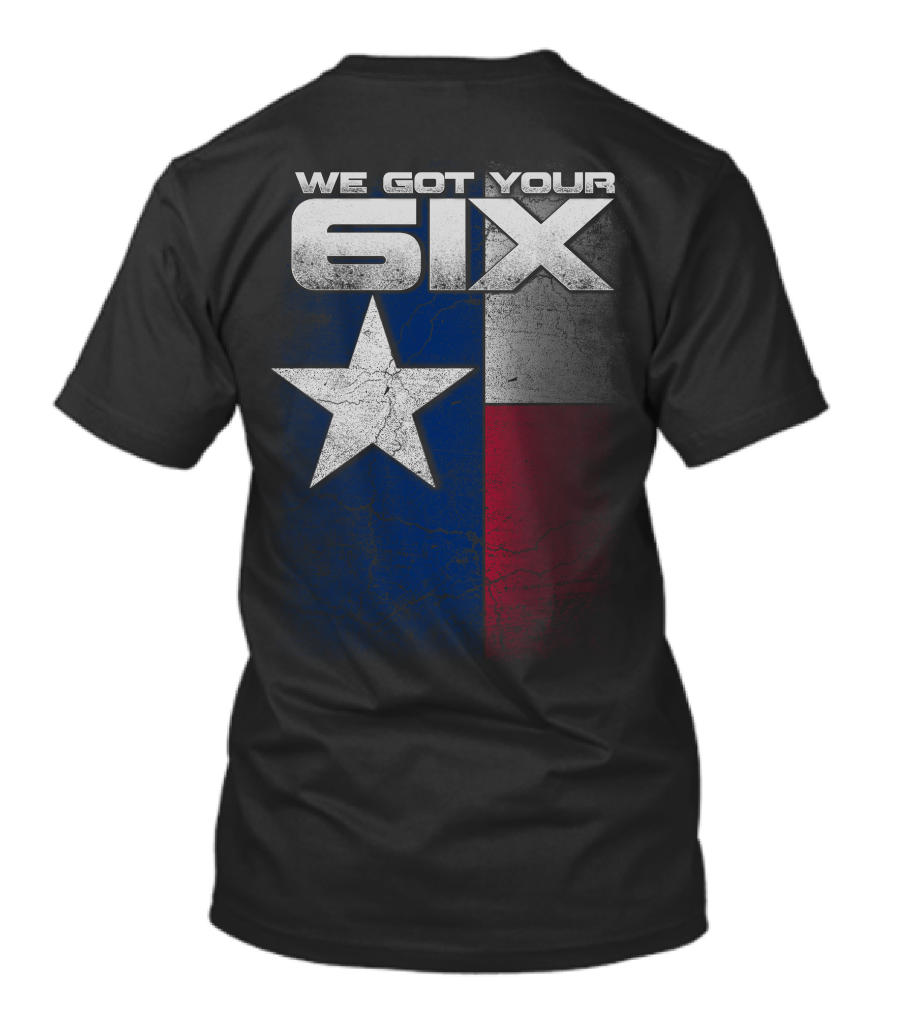 WE GOT YOUR 6IX Texas Flag Star T-Shirt