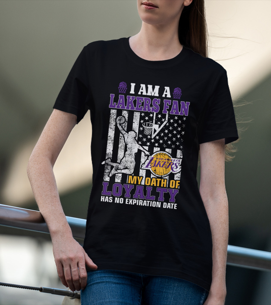 I Am A Lakers Fan Los Angeles Lakers My Oath Of Loyalty Has No Expiration Date T-Shirt