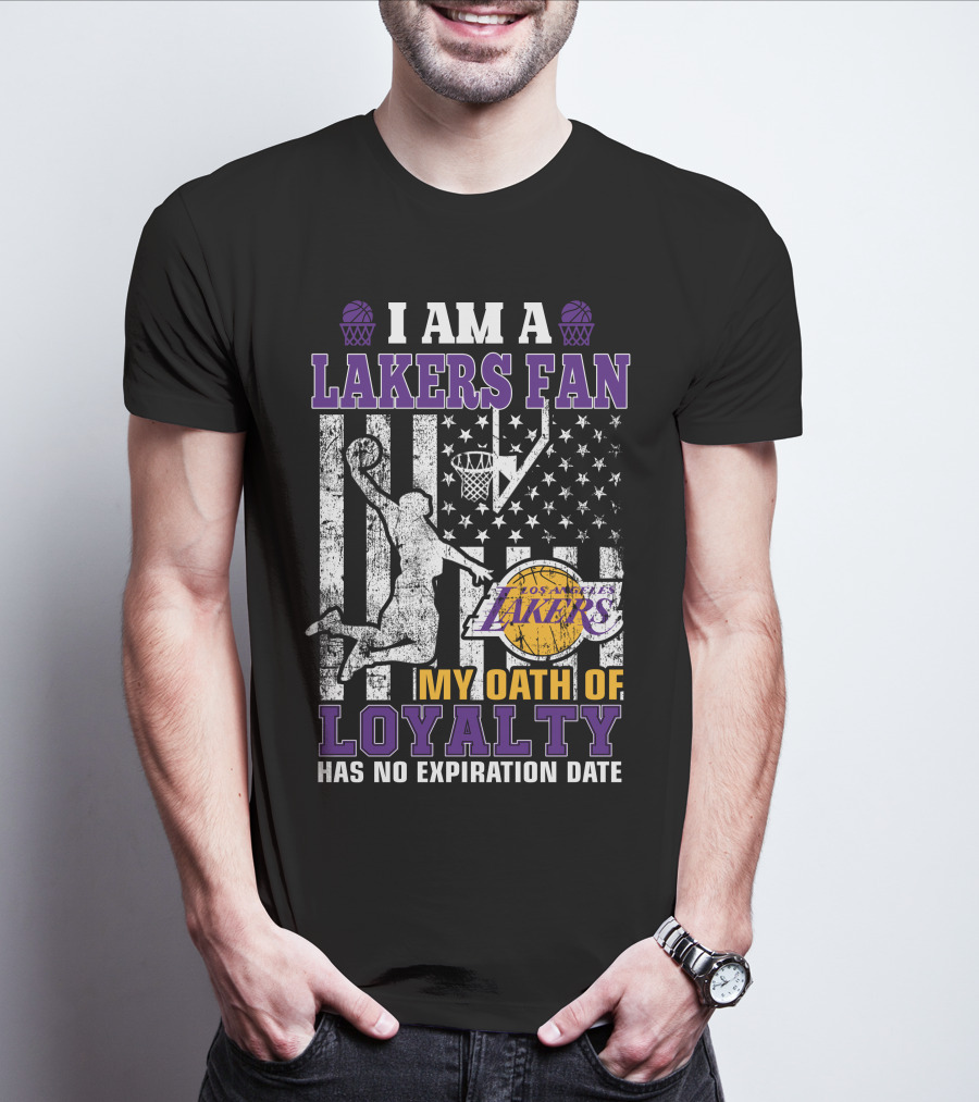 I Am A Lakers Fan Los Angeles Lakers My Oath Of Loyalty Has No Expiration Date T-Shirt