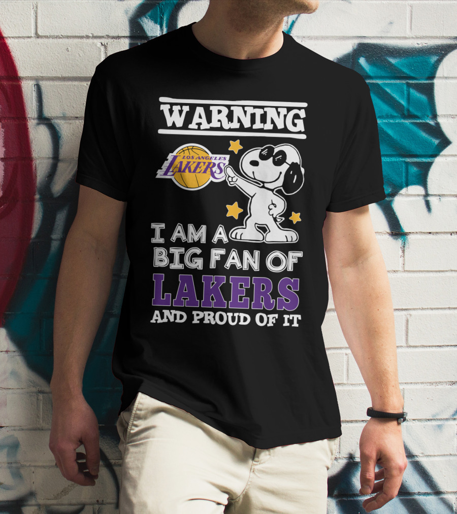 Warning Los Angeles Lakers I Am A Big Fan Of Lakers And Proud Of It T-Shirt