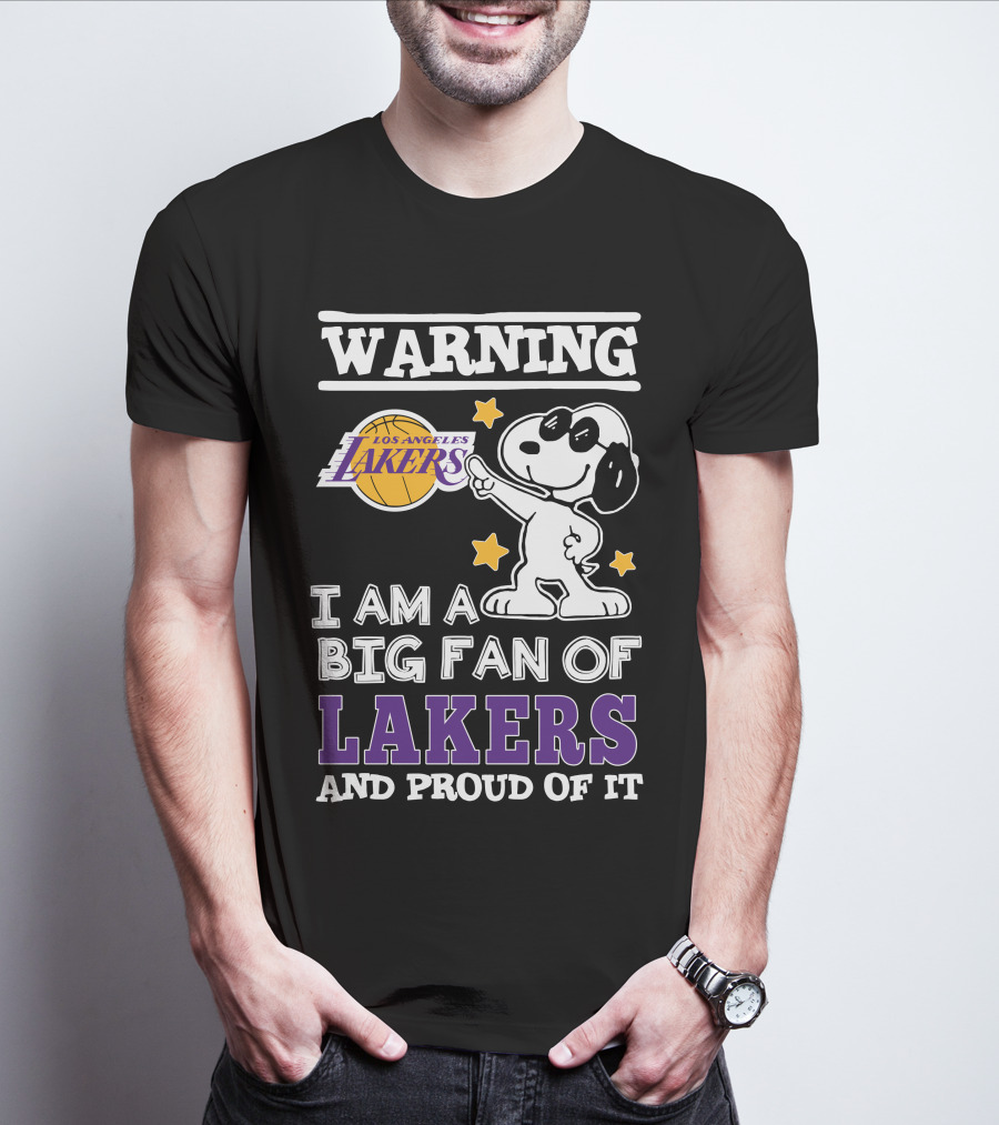 Warning Los Angeles Lakers I Am A Big Fan Of Lakers And Proud Of It T-Shirt