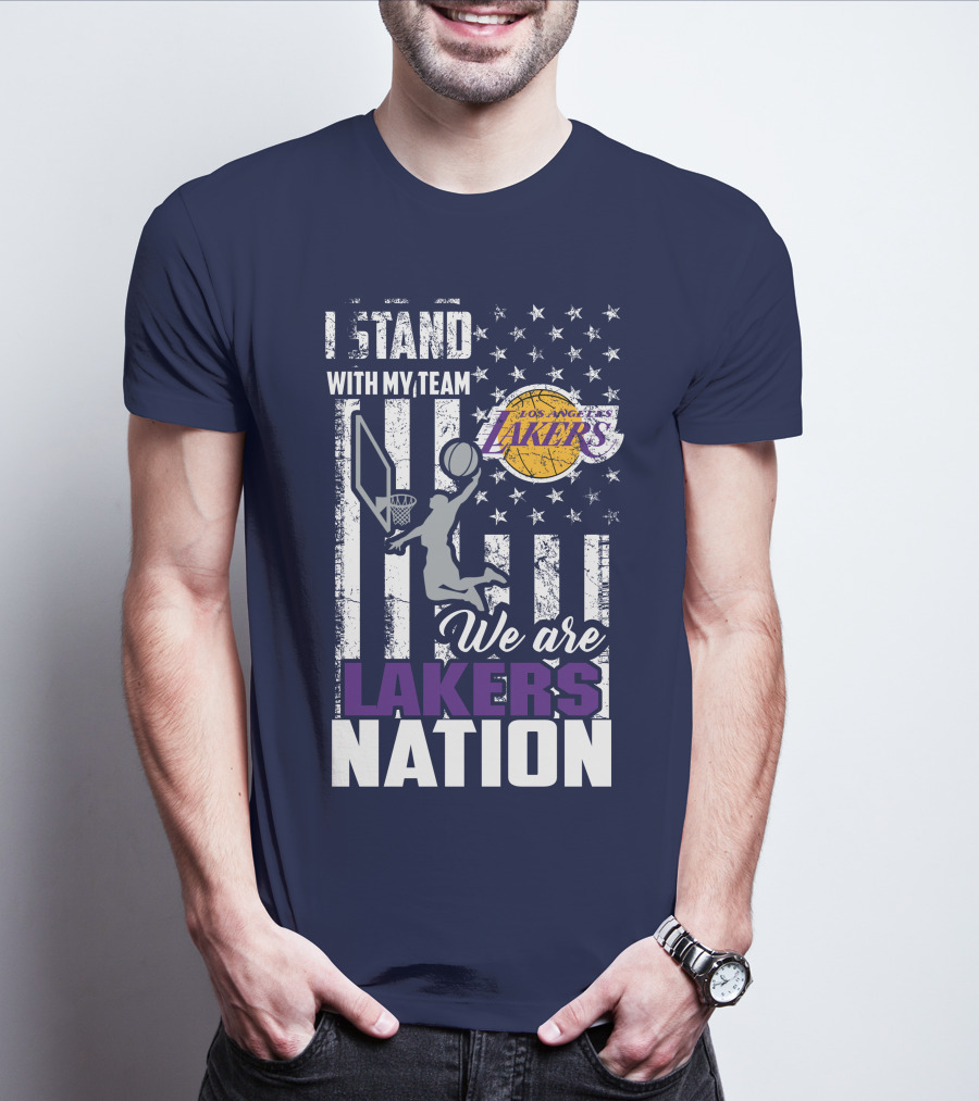 I Stand With My Team We Are Los Angeles Lakers Nation T-Shirt