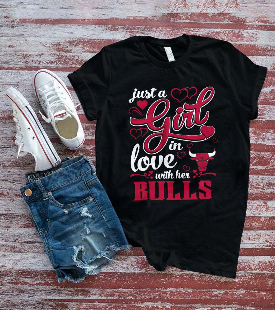 Just A Girl In Love With Her Chicago Bulls T-Shirt