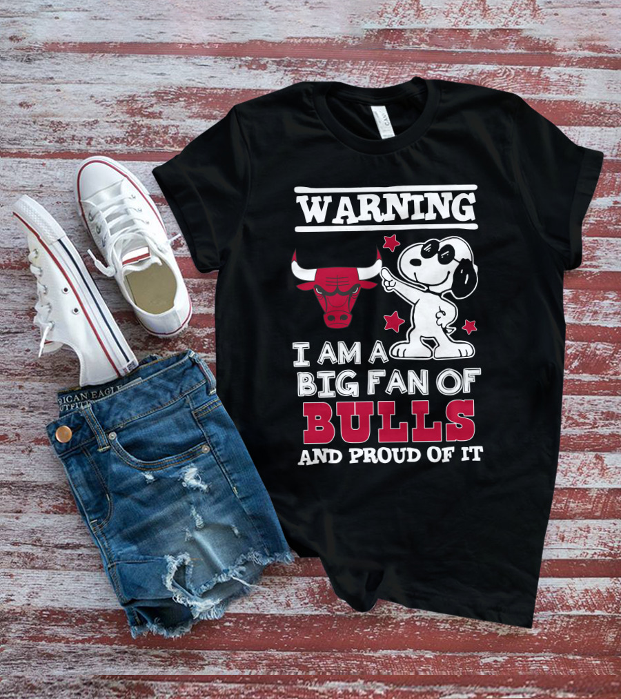 Warning Chicago Bulls I Am A Big Fan Of Bulls And Proud Of It T-Shirt