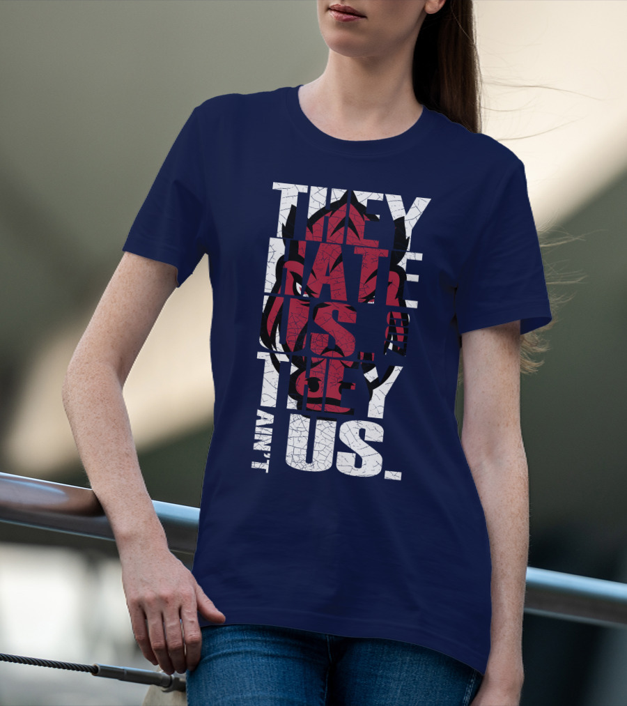 Arkansas Razorbacks They Hate Us Because They Ain't Us T-Shirt
