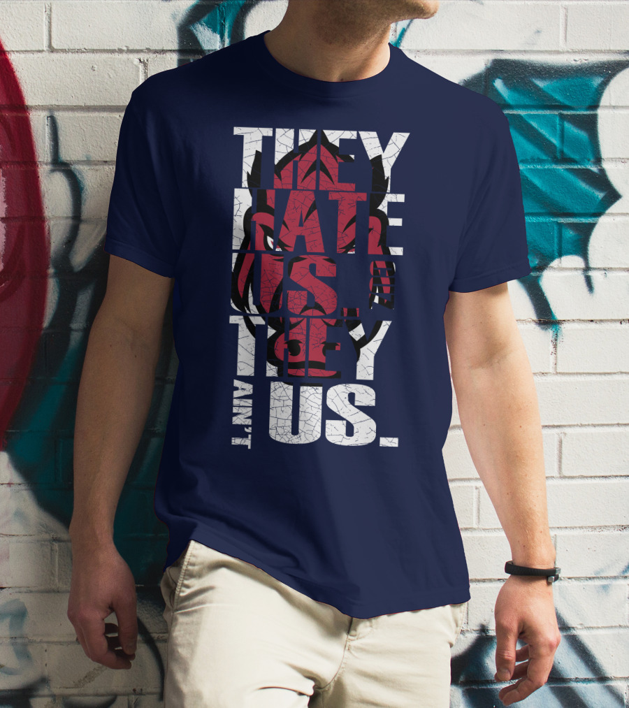 Arkansas Razorbacks They Hate Us Because They Ain't Us T-Shirt