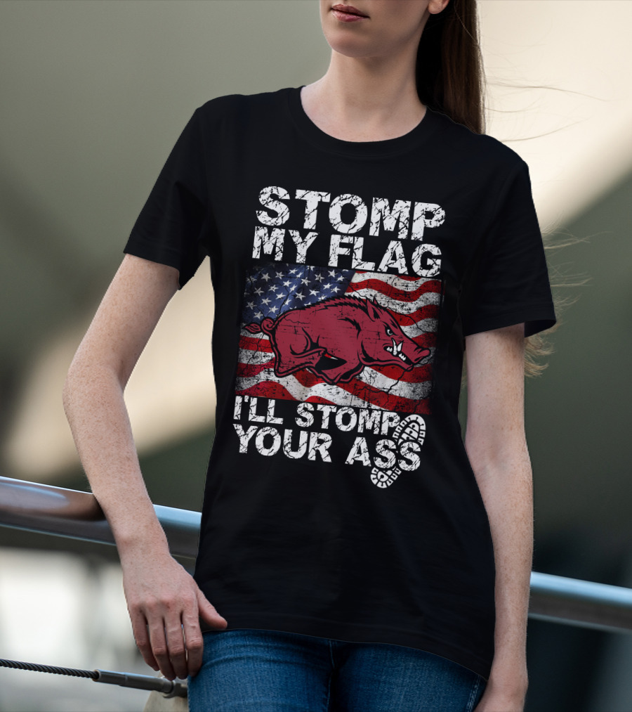 Stomp My Flag I'll Stomp Your Ass Arkansas Razorbacks Usa Flag T-Shirt