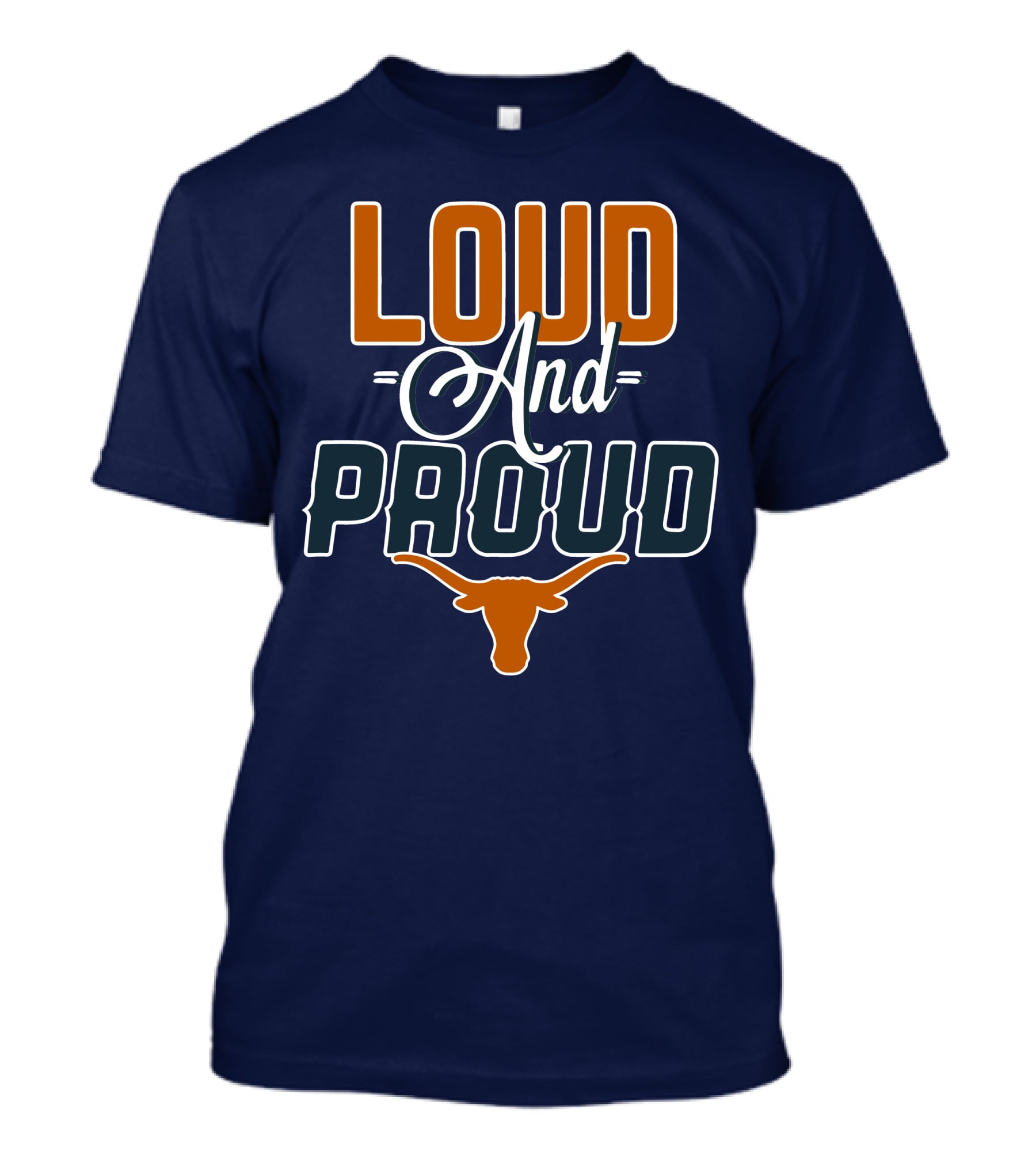 Loud And Proud Texas Longhorns T-Shirt
