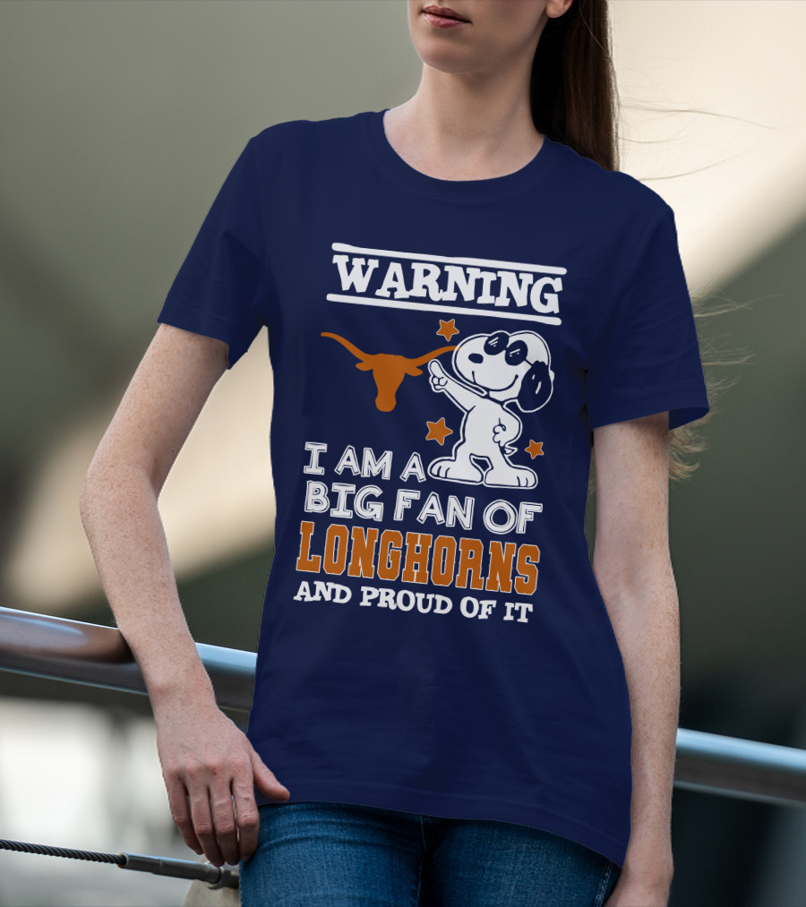 Warning I Am A Big Fan Of Longhorns And Proud Of It T-Shirt