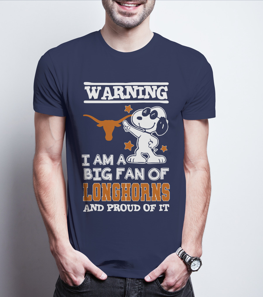 Warning I Am A Big Fan Of Longhorns And Proud Of It T-Shirt