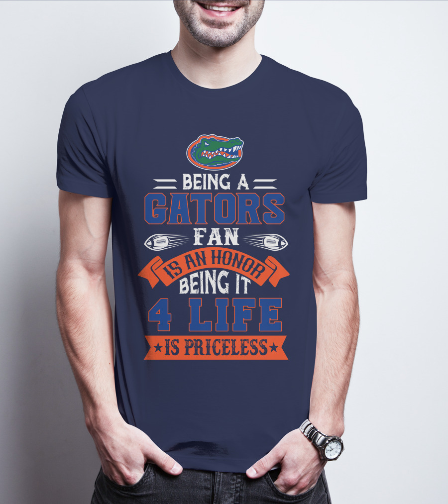 Florida Gators Being A Gators Fan Is An Honor 4 Life Is Priceless T-Shirt