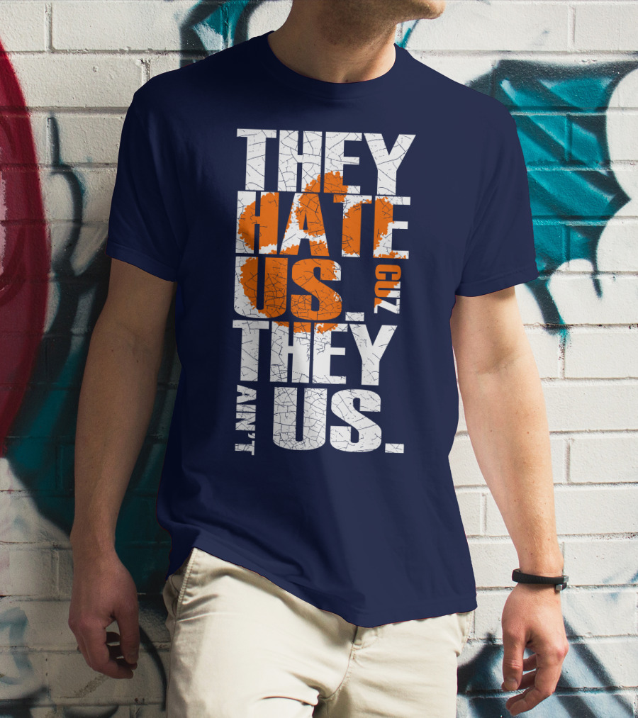 They Hate Us Cuz They Ain't Us Clemson Tigers T-Shirt