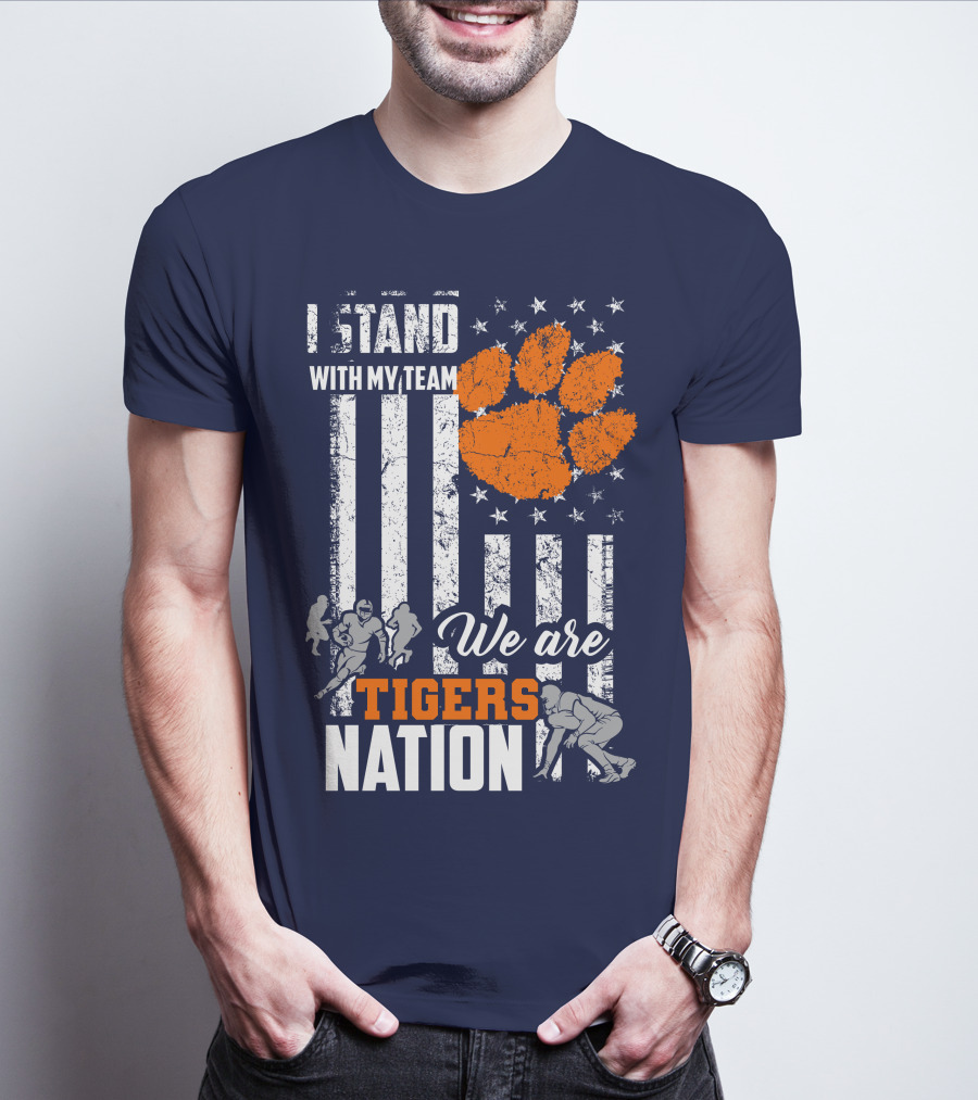 I Stand With My Team We Are Clemson Tigers Nation T-Shirt