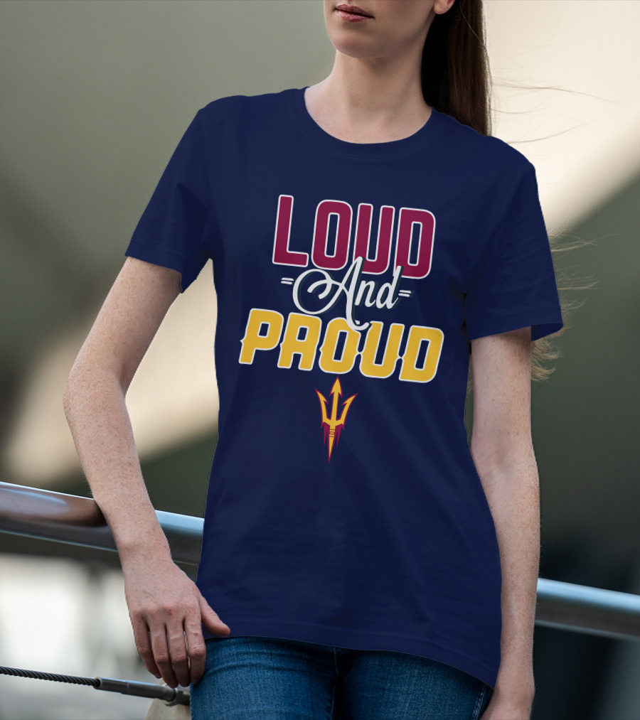 Loud And Proud Arizona State Sun Devils T-Shirt