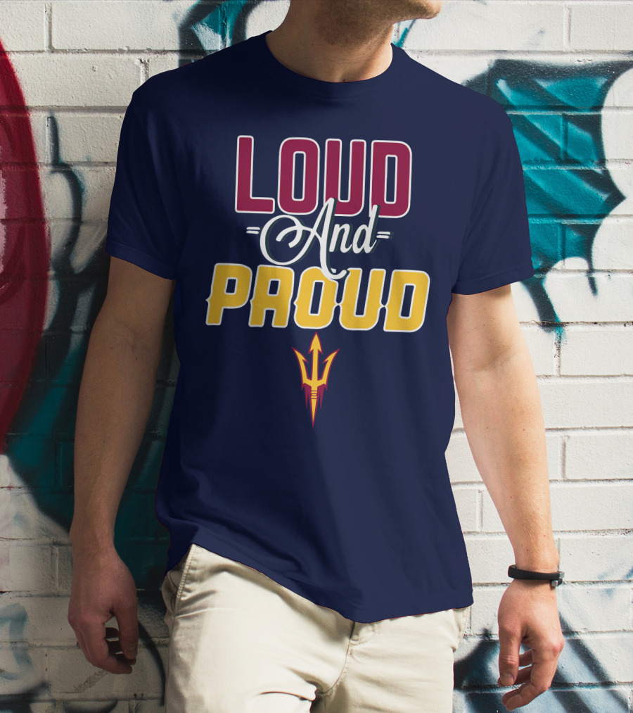 Loud And Proud Arizona State Sun Devils T-Shirt