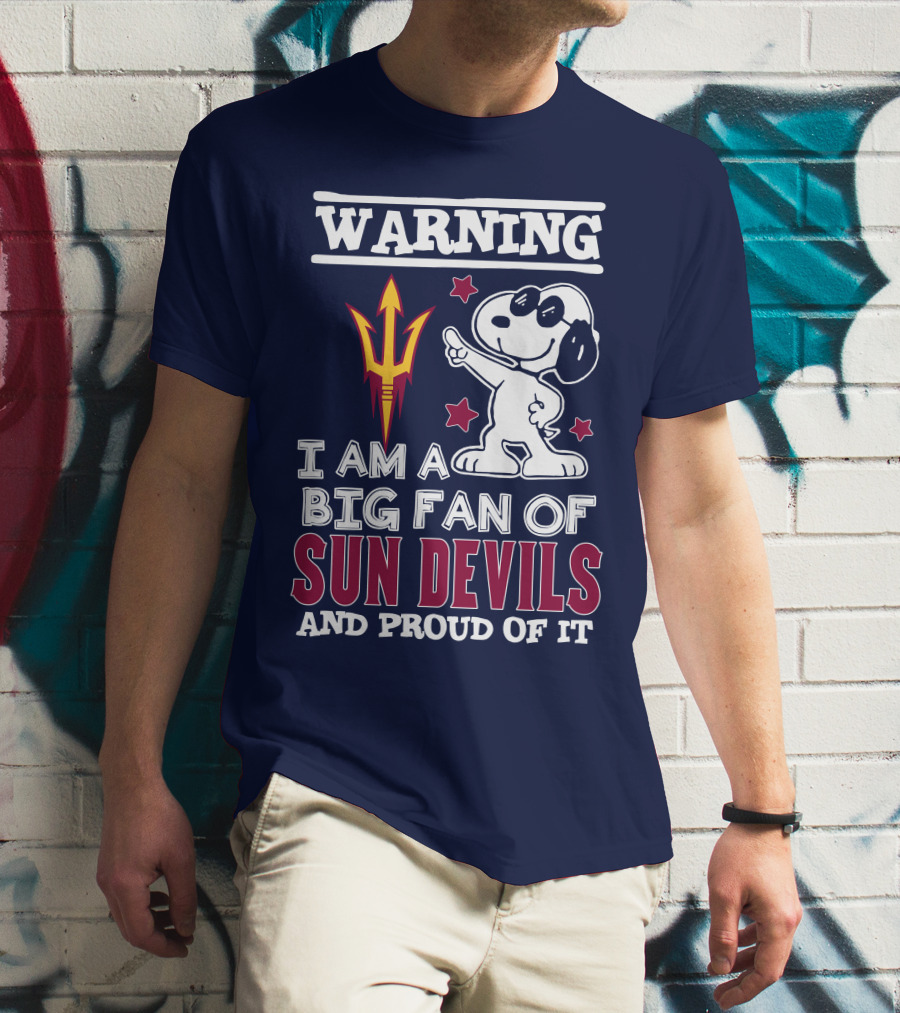 Warning I Am A Big Fan Of Sun Devils And Proud Of It T-Shirt