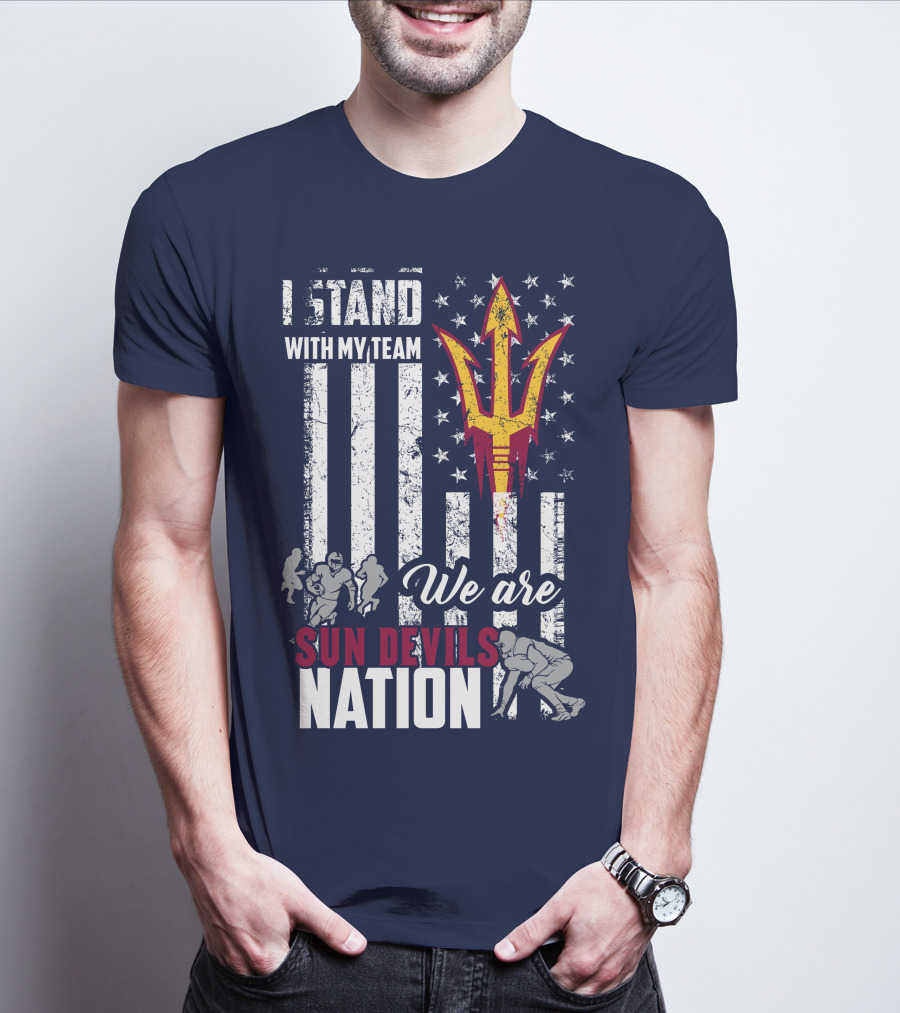 I Stand With My Team We Are Arizona State Sun Devils Nation T-Shirt