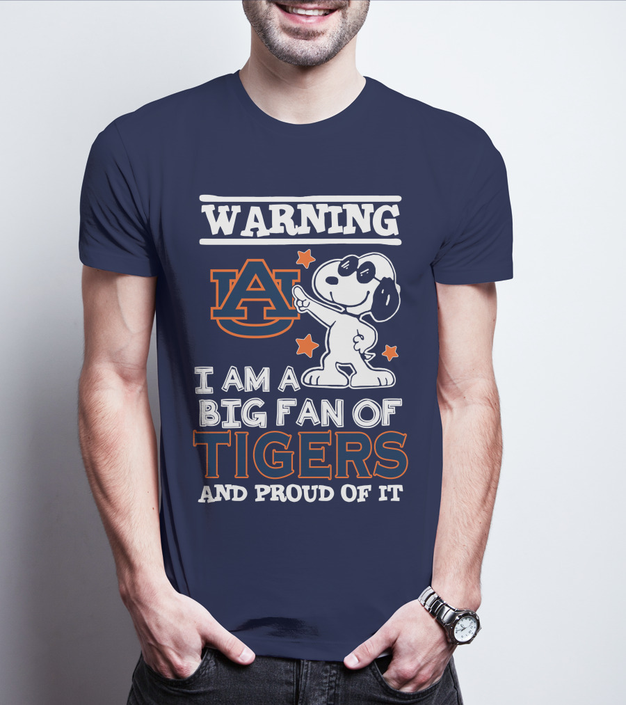 Warning Auburn I Am A Big Fan Of Tigers And Proud Of It T-Shirt
