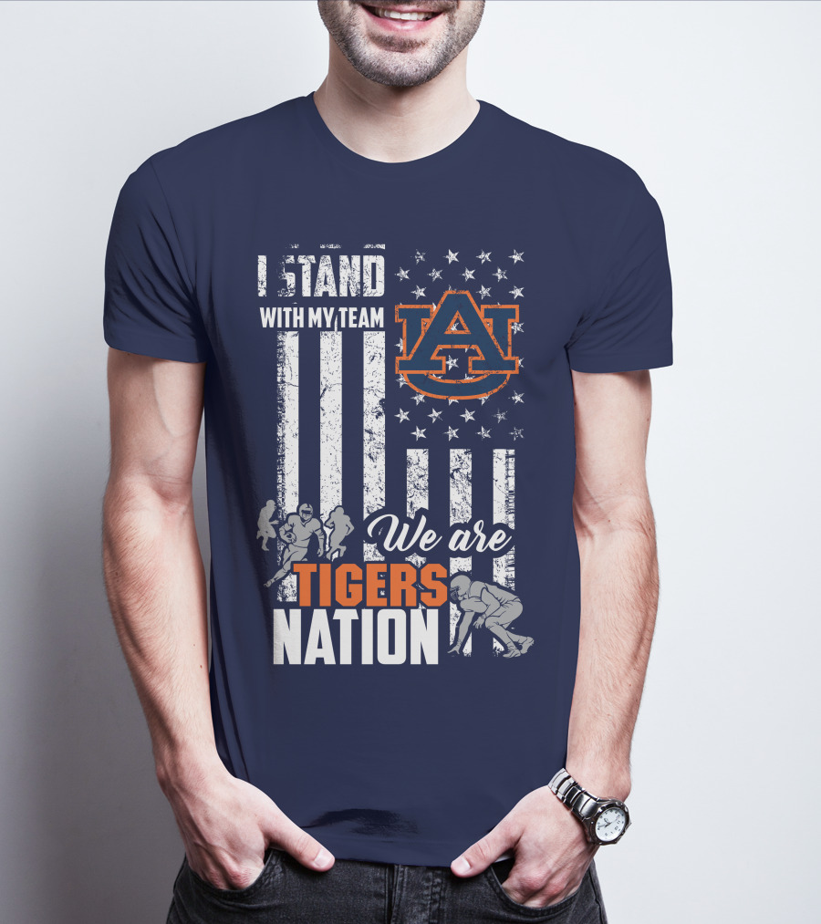 I Stand With My Team Auburn Tigers We Are Tigers Nation T-Shirt