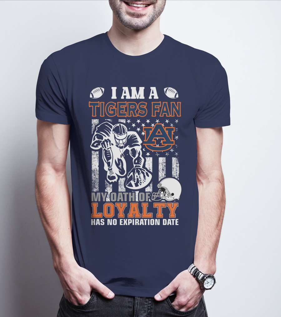 I Am A Tigers Fan Auburn My Oath Of Loyalty Has No Expiration Date T-Shirt