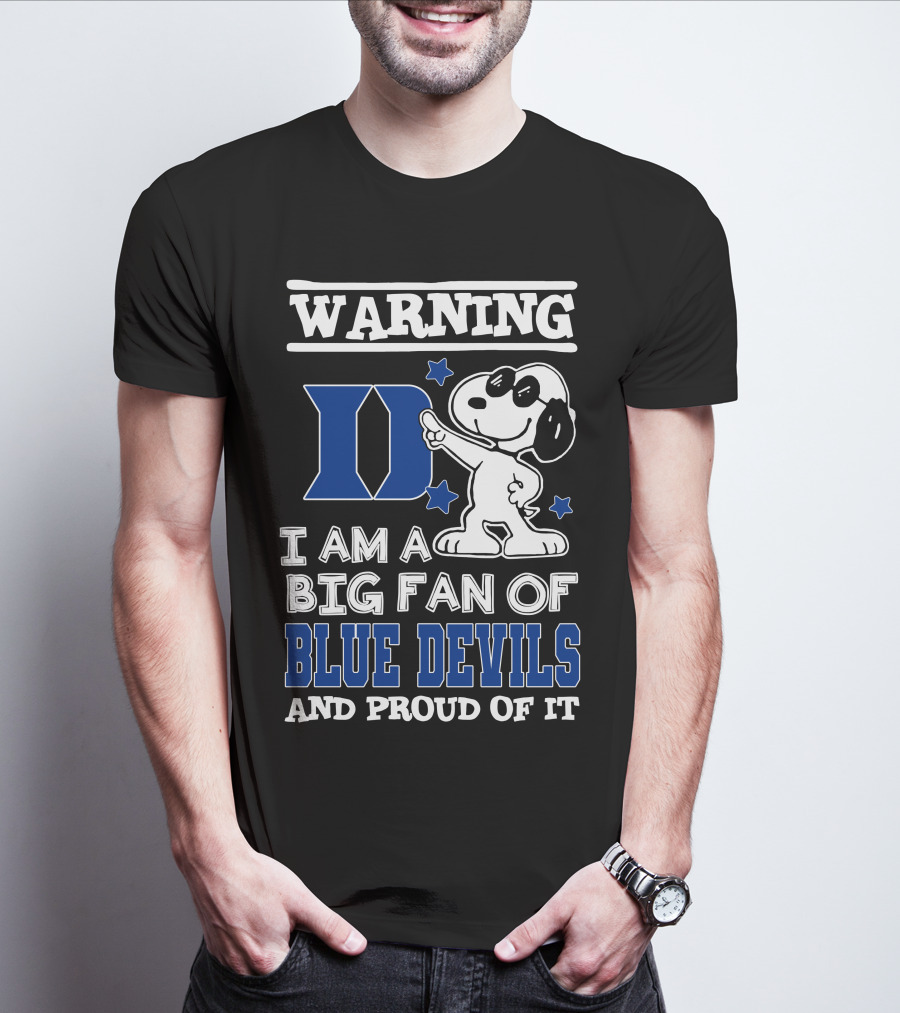 Warning I Am A Big Fan Of Duke Blue Devils And Proud Of It T-Shirt
