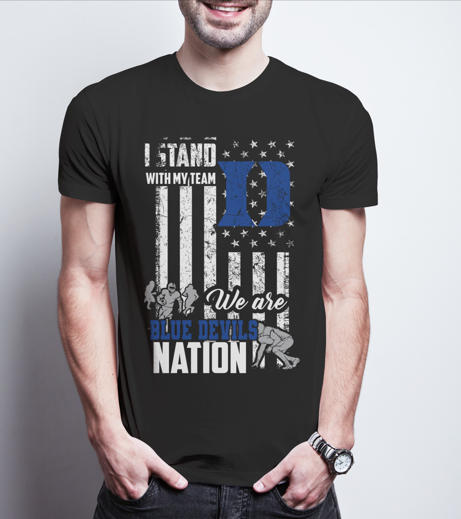 I Stand With My Team We Are Duke Blue Devils Nation T-Shirt