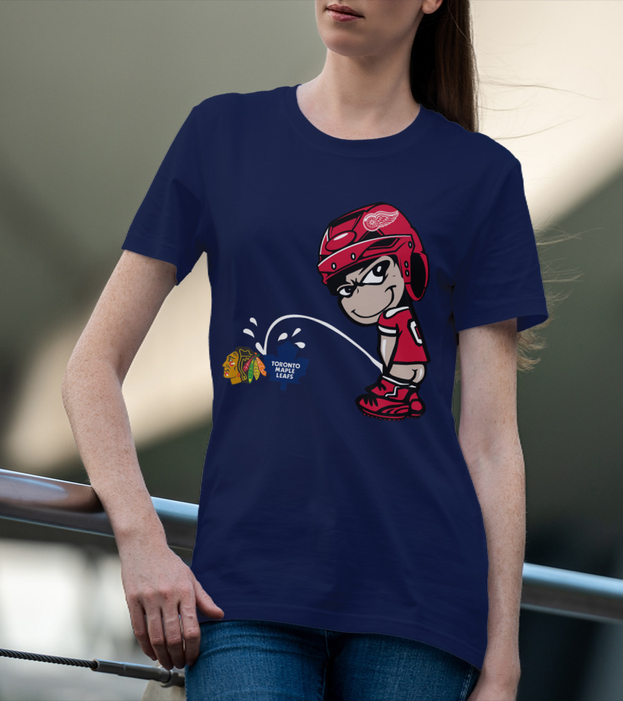 Detroit Redwings Rivalry Humor With Chicago Blackhawks And Toronto Maple Leafs T-Shirt