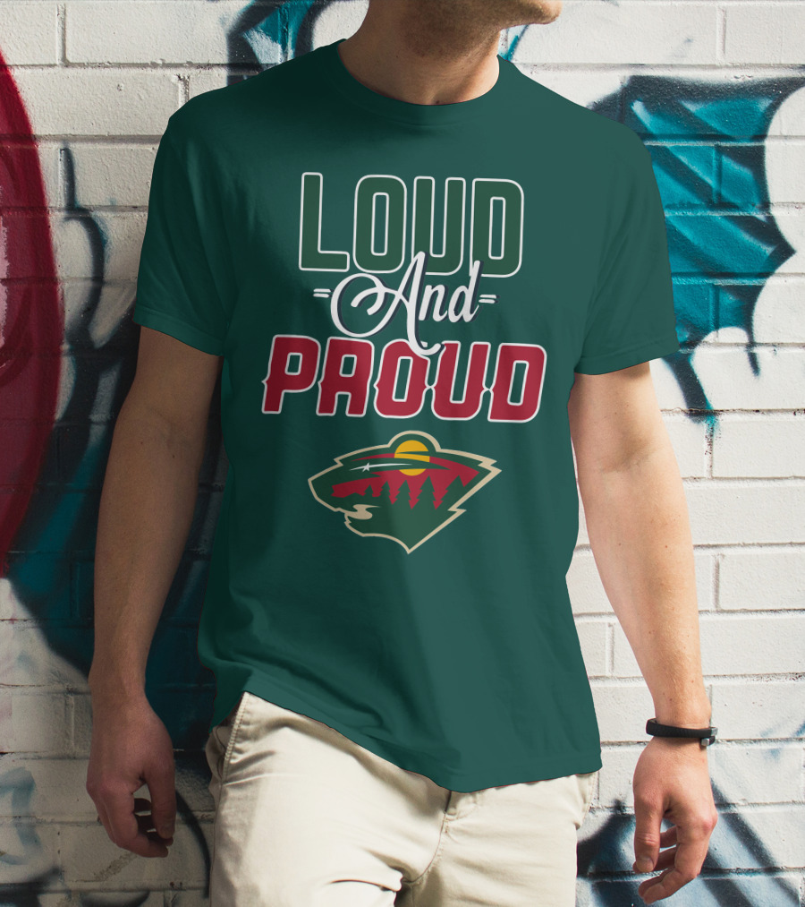 Loud And Proud Minnesota Wild T-Shirt