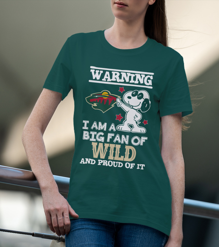 Warning I Am A Big Fan Of Minnesota Wild And Proud Of It T-Shirt