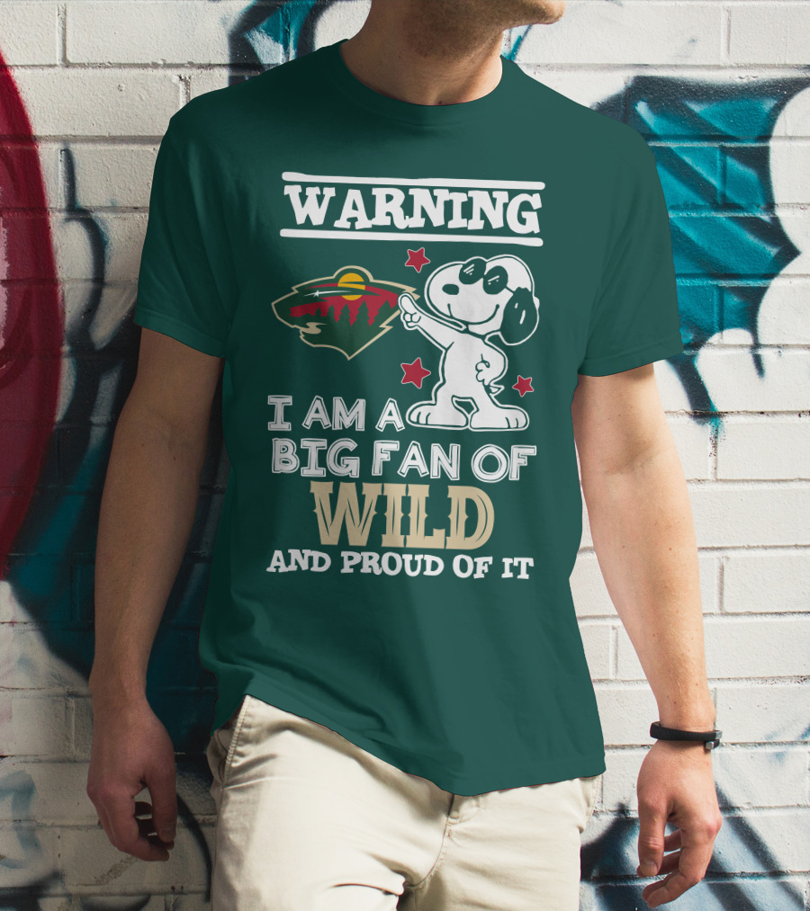 Warning I Am A Big Fan Of Minnesota Wild And Proud Of It T-Shirt