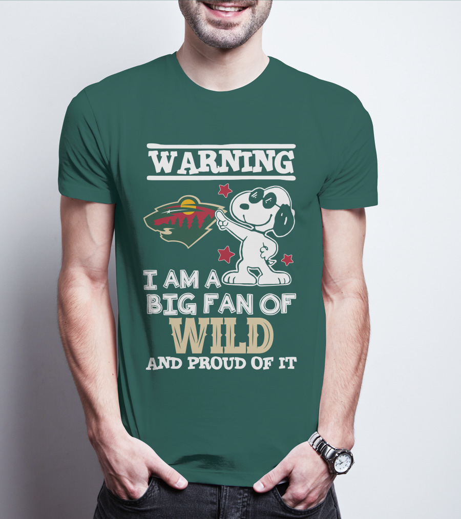 Warning I Am A Big Fan Of Minnesota Wild And Proud Of It T-Shirt