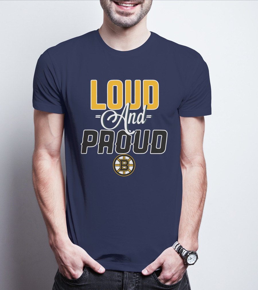 Loud And Proud Boston Bruins T-Shirt