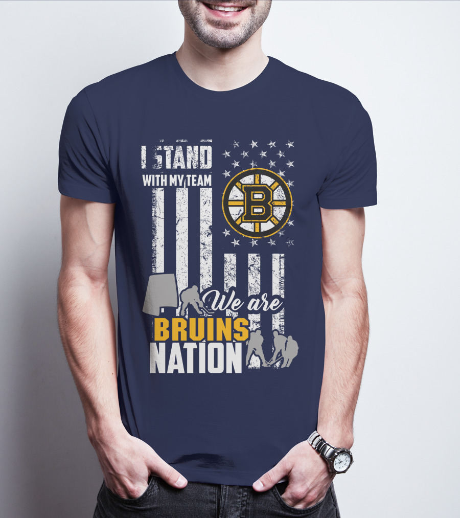 I Stand With My Team Boston Bruins We Are Bruins Nation T-Shirt