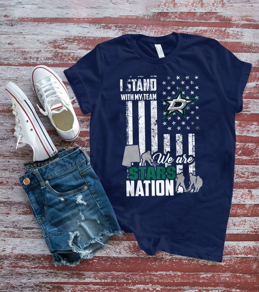I Stand With My Team We Are Stars Nation Dallas Stars T-Shirt