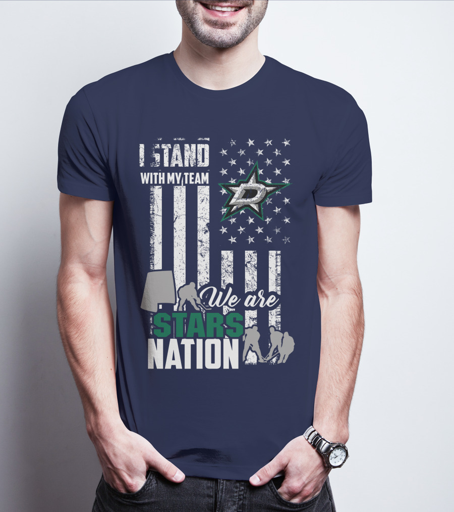 I Stand With My Team We Are Stars Nation Dallas Stars T-Shirt