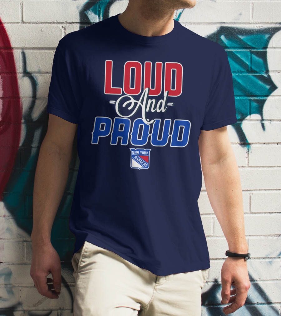 Loud And Proud New York Rangers T-Shirt