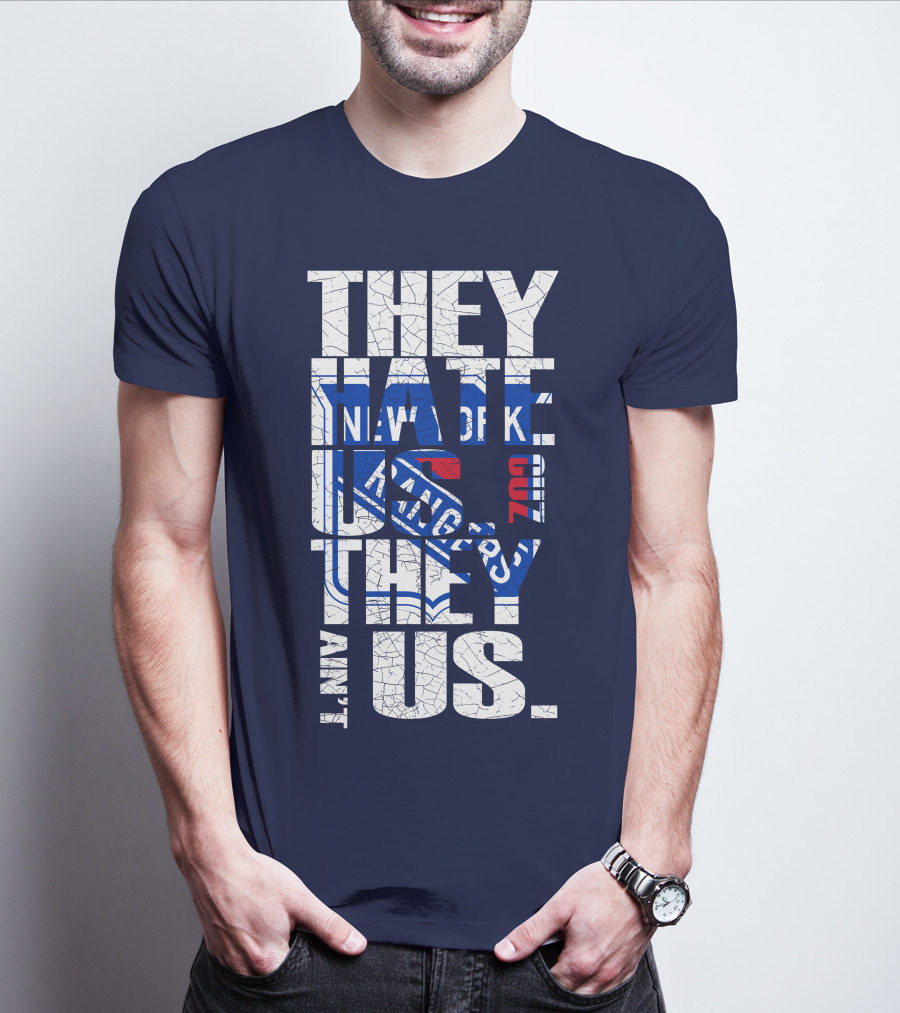 New York Rangers They Hate Us They Ain't Us T-Shirt