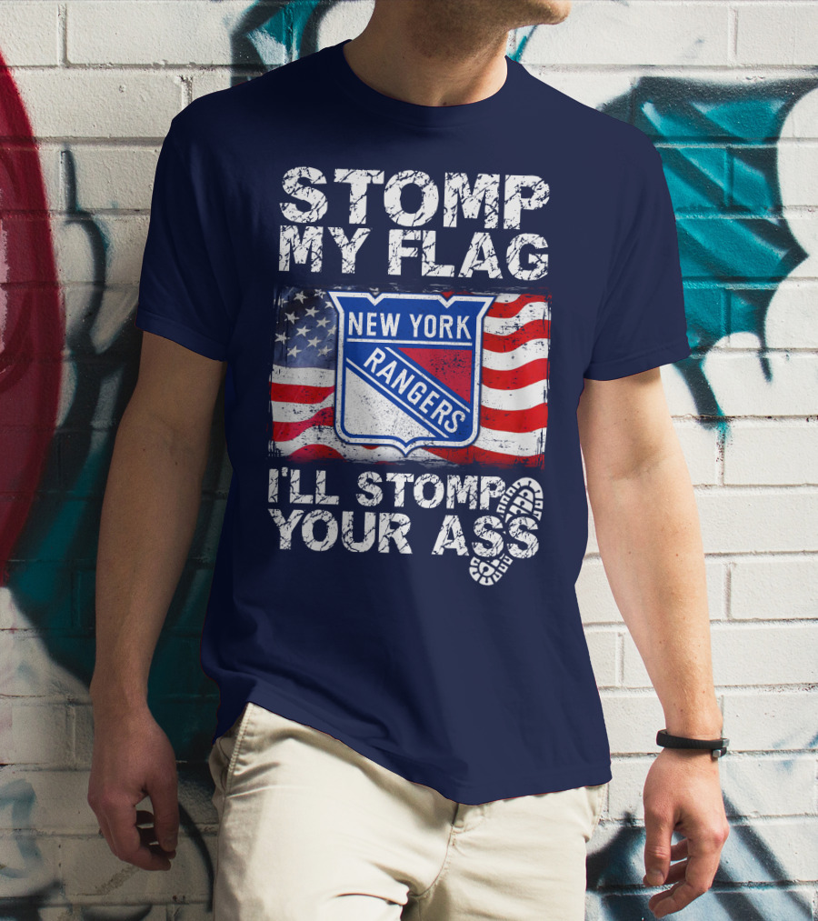 Stomp My Flag New York Rangers I'll Stomp Your Ass T-Shirt
