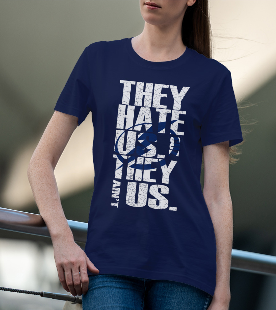 They Hate Us They Ain't Us Tampa Bay Lightning T-Shirt