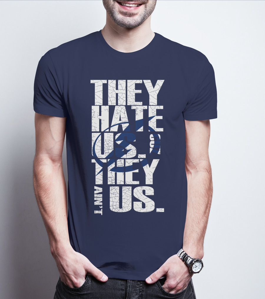 They Hate Us They Ain't Us Tampa Bay Lightning T-Shirt