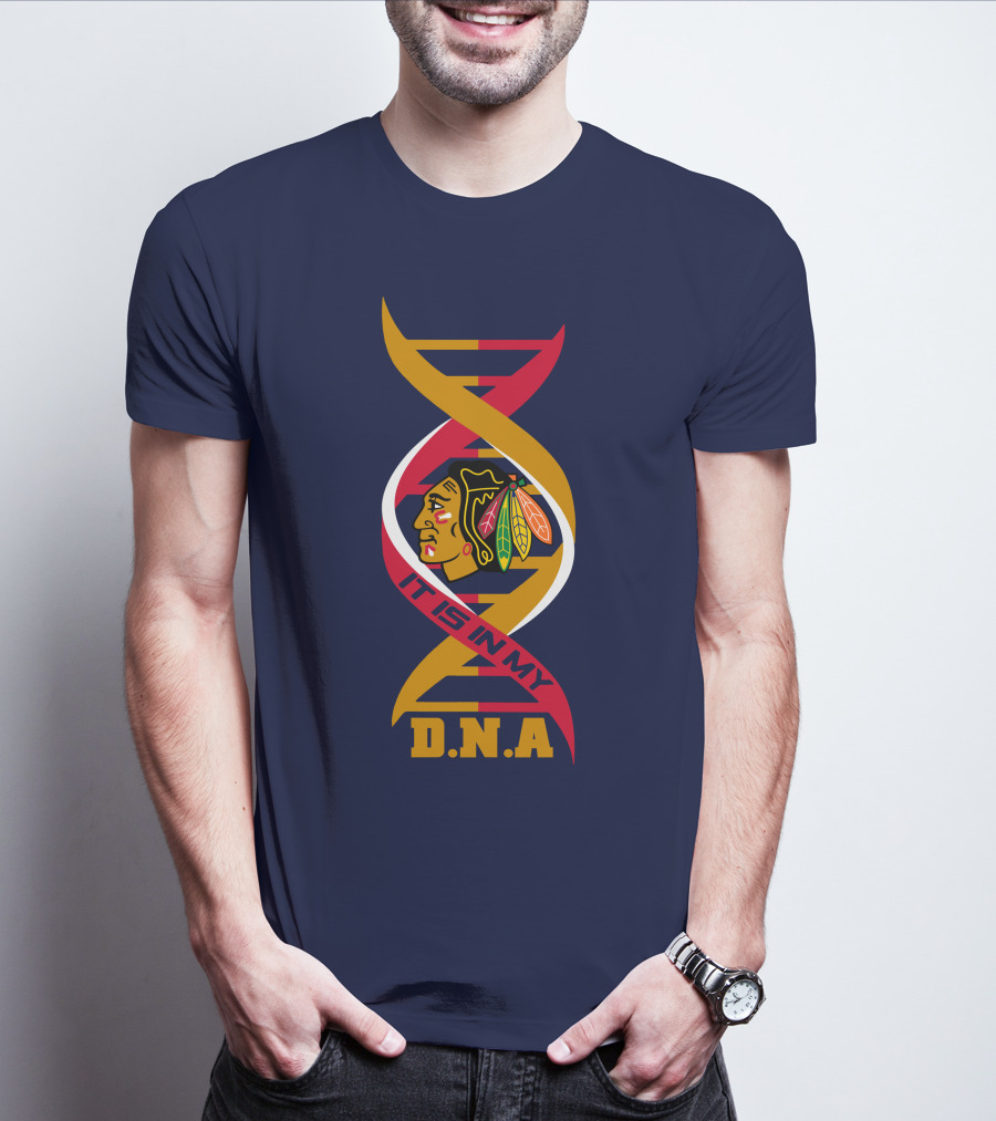 It Is In My DNA Chicago Blackhawks T-Shirt