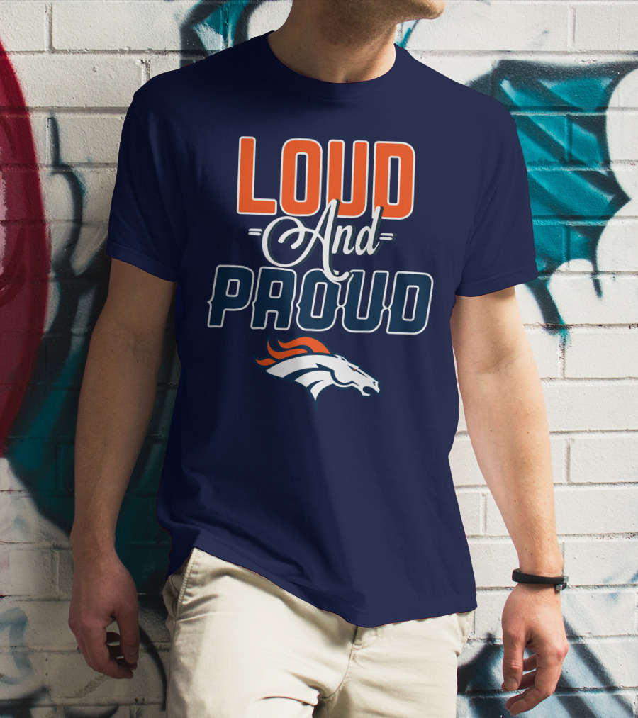 Denver Broncos Loud And Proud T-Shirt