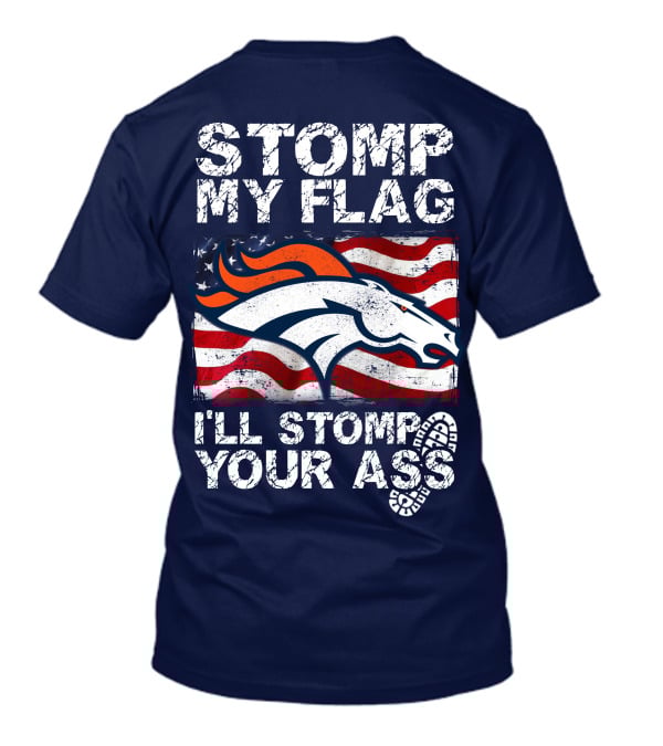 Stomp My Flag Denver Broncos American Pride T-Shirt